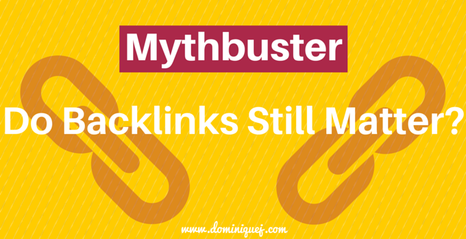Mythbuster: Do Backlinks Still Matter?