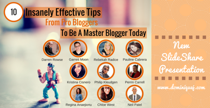 10 Insanely Effective Tips From Pro Bloggers To Improve Your Blog Today!