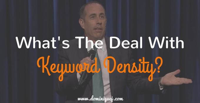 What’s The Deal With Keyword Density?