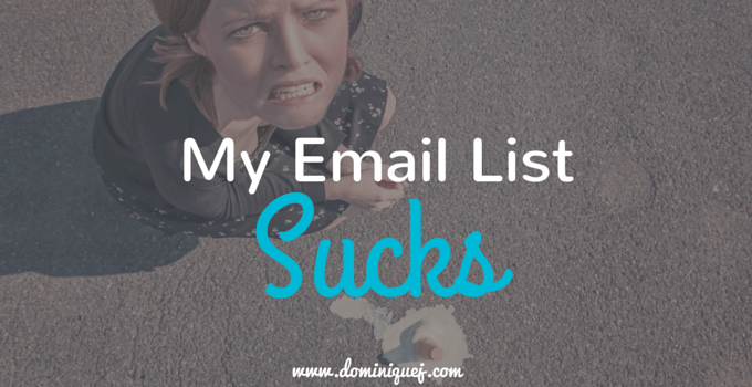 My Email List Sucks