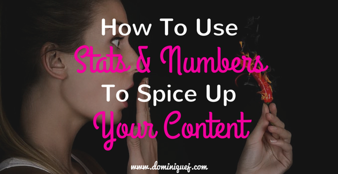 How To Use Stats And Numbers To Spice Up Your Content
