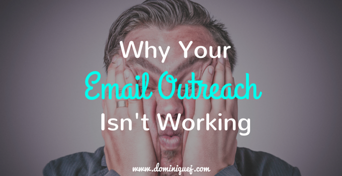 Why Your Email Outreach Isn’t Working