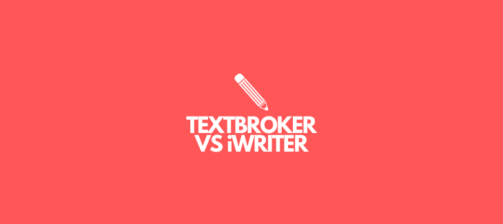 Textbroker vs. iWriter: Best Place For Cheap Freelance Writers